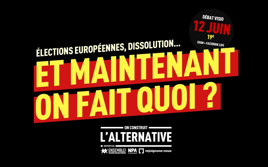[VISIO 12 juin 19h] Élections européennes, dissolution : et maintenant, on fait quoi ?